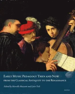 Marcello Mazzetti, Livio Ticli - Early Music Pedagogy Then and Now, Inbunden. Tillgänglighet: Tillfälligt slut
