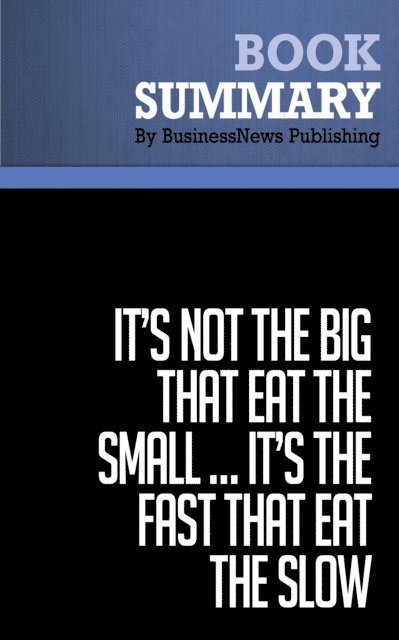 BusinessNews Publishing - Summary: It's Not the Big That Eat the Small ... It's the Fast That Eat the Slow, E-bok