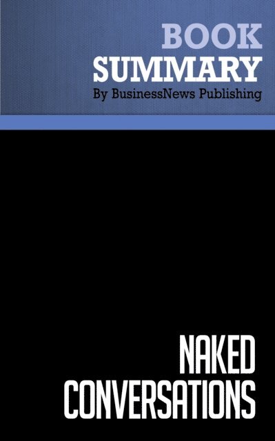 BusinessNews Publishing - Summary: Naked Conversations, E-bok