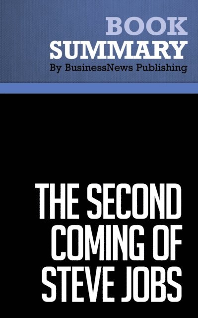Alan Deutschman - Summary: The Second Coming of Steve Jobs, E-bok