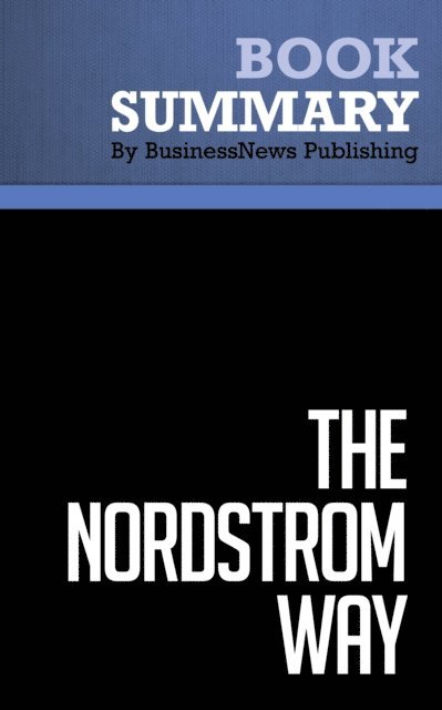 BusinessNews Publishing - Summary: The Nordstrom Way, E-bok