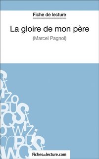La gloire de mon päre de Marcel Pagnol (Fiche de lecture)