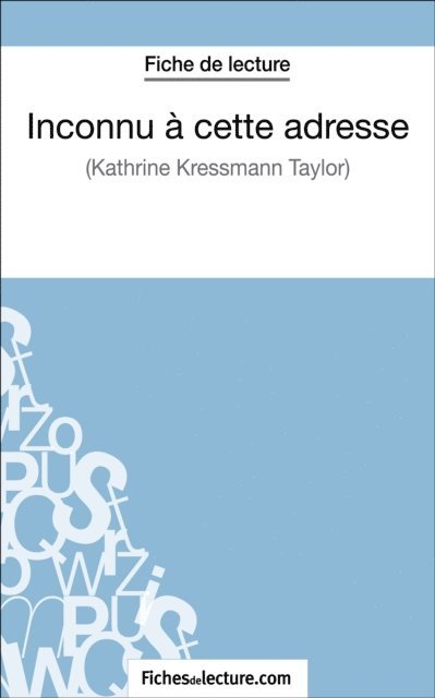 fichesdelecture, Vanessa Grosjean - Inconnu à cette adresse de Kathrine Kressmann Taylor (Fiche de lecture), E-bok