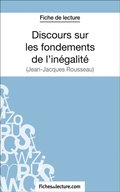 Discours sur les fondements de l''inégalité de Jean-Jacques Rousseau (Fiche de lecture)