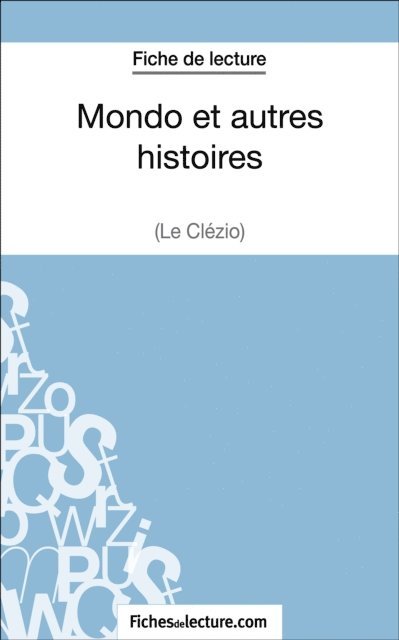 Vanessa Grosjean, fichesdelecture - Mondo et autres histoires de Le Clézio (Fiche de lecture), E-bok