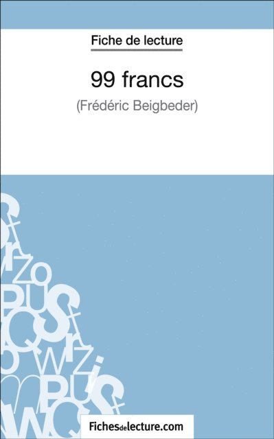 Vanessa Grosjean, fichesdelecture - 99 francs de Frédéric Beigbeder (Fiche de lecture), E-bok