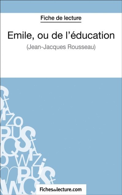 fichesdelecture, Vanessa Grosjean - Emile, ou de l'éducation de Jean-Jacques Rousseau (Fiche de lecture), E-bok