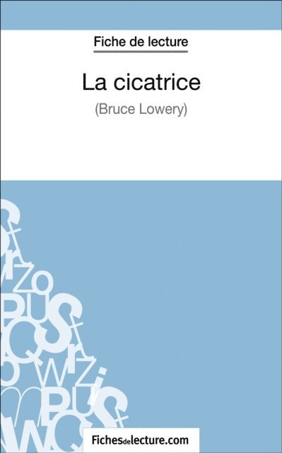Vanessa Grosjean, fichesdelecture - La cicatrice de Bruce Lowery (Fiche de lecture), E-bok