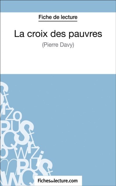 Vanessa Grosjean, fichesdelecture - La croix des pauvres de Pierre Davy (Fiche de lecture), E-bok