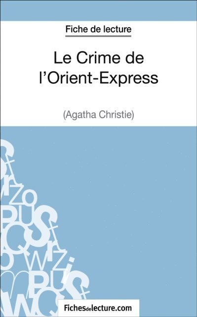 fichesdelecture, Vanessa Grosjean - Le Crime de l'Orient-Express d'Agatha Christie (Fiche de lecture), E-bok
