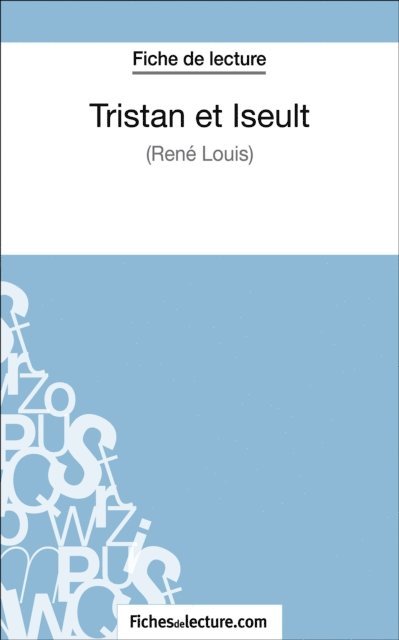 Vanessa Grosjean, fichesdelecture - Tristan et Iseult de René Louis (Fiche de lecture), E-bok