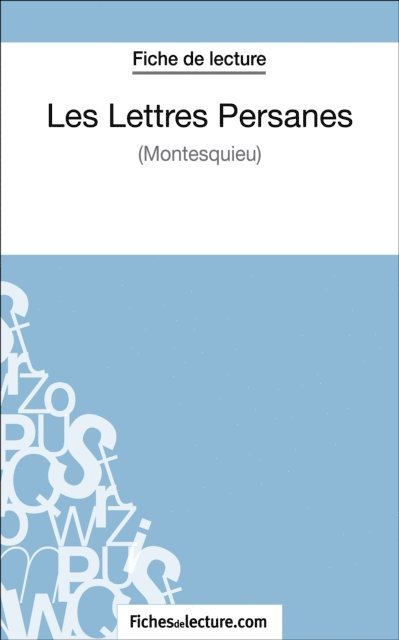 fichesdelecture, Yann Dalle - Les Lettres Persanes de Montesquieu (Fiche de lecture), E-bok