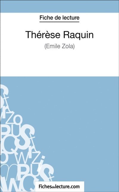 Sophie Lecomte, fichesdelecture - Thérèse Raquin de Zola (Fiche de lecture), E-bok
