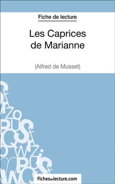 fichesdelecture, Yann Dalle - Les Caprices de Marianne d'Alfred de Musset (Fiche de lecture), E-bok