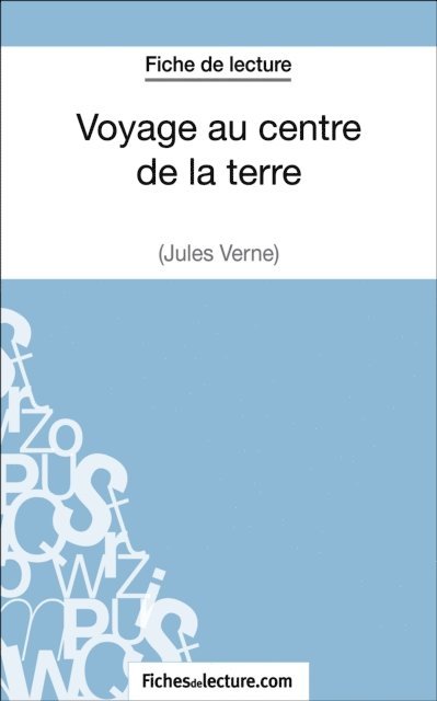 Vanessa Grosjean, fichesdelecture - Voyage au centre de la terre de Jules Verne (Fiche de lecture), E-bok