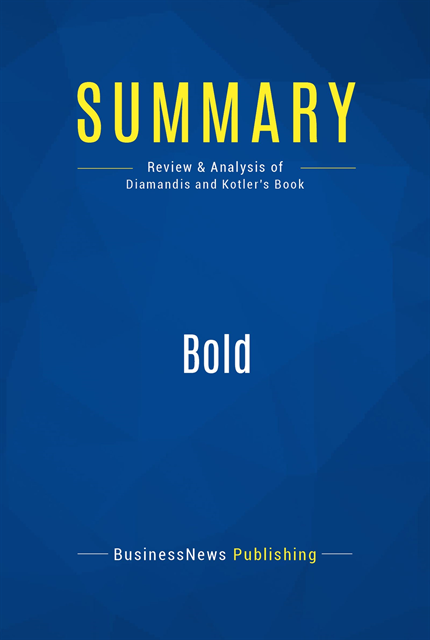 Steven Kotler, Peter Diamandis - Summary: Bold, E-bok