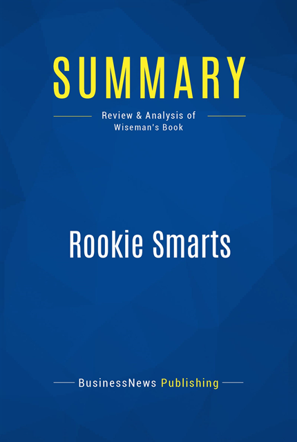 Liz Wiseman, BusinessNews Publishing - Summary: Rookie Smarts, E-bok