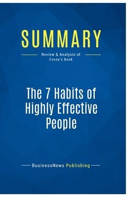 Businessnews Publishing - Summary: The 7 Habits of Highly Effective People, Häftad