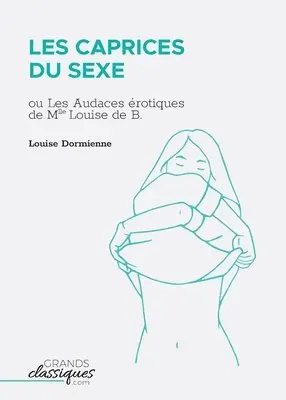 Louise Dormienne - Les Caprices du sexe, Häftad. Tillgänglighet: Lägg i varukorg