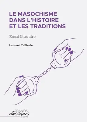 Laurent Tailhade - masochisme dans l'histoire et les traditions, Häftad. Tillgänglighet: Lägg i varukorg