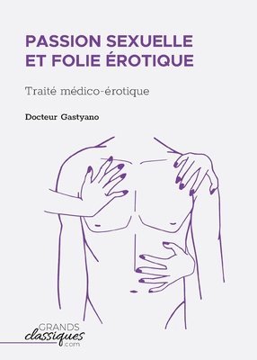 Docteur Gastyano - Passion sexuelle et folie érotique, Häftad