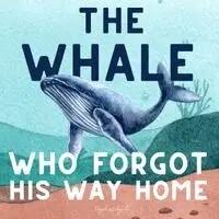Teguh Wahyudi - Whale Who Forgot His Way Home, Häftad. Tillgänglighet: Lägg i varukorg
