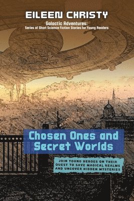 Eileen Christy - Chosen Ones and Secret Worlds, Häftad. Tillgänglighet: Lägg i varukorg