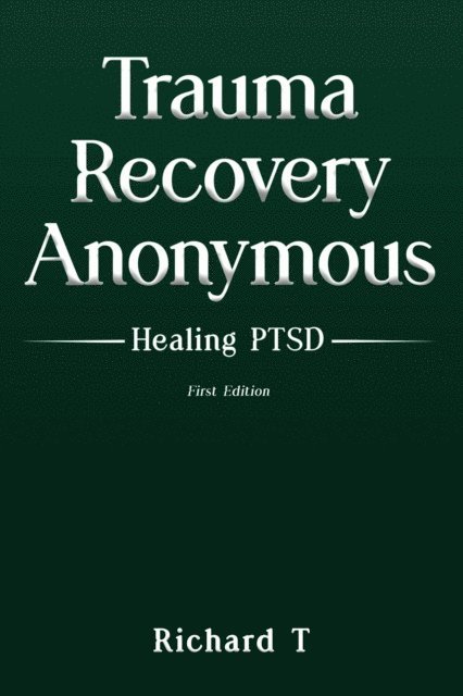 richard tierney, Richard T - Trauma Recovery Anonymous, E-bok
