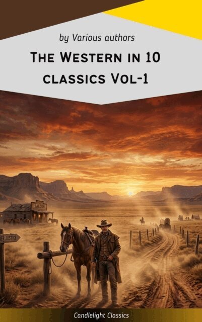 Indians. The, Bull Durham, Marah Ellis Ryan, Samuel Merwin, Washington Irving, Bret Harte, James Fenimore Cooper, Dane Coolidge, B.M. Bower, Frederic Homer Balch, Andy Adams - Western in10 classics Vol-1, E-bok