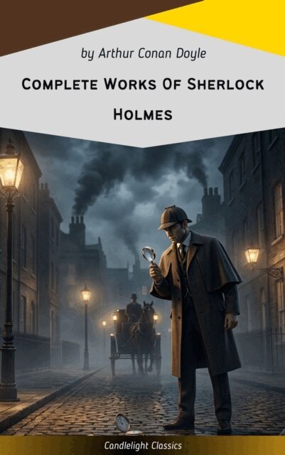 Arthur Conan Doyle - Complete Works of Sherlock Holmes, E-bok