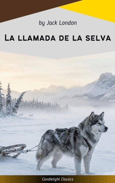 Jack London - La Llamada De La Selva, E-bok