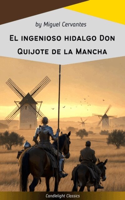 Miguel Cervantes - El ingenioso hidalgo Don Quijote de la Mancha, E-bok
