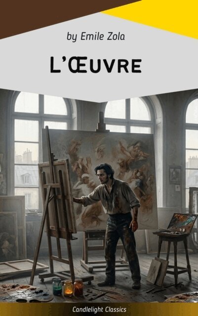 Emile Zola - L'Œuvre, E-bok