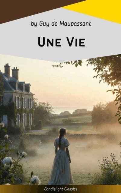 Guy de Maupassant - Une Vie, E-bok