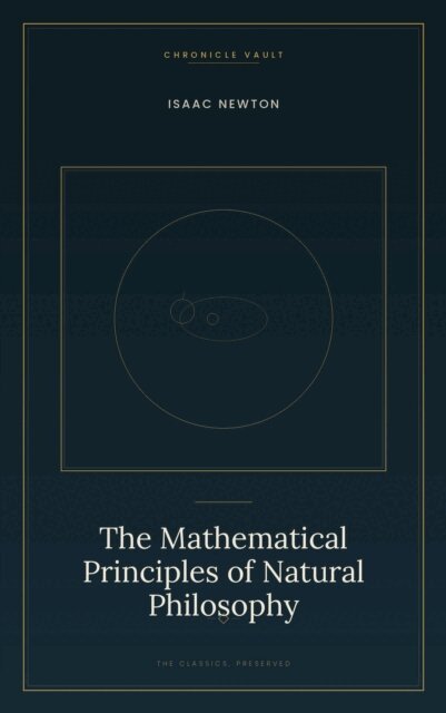 Isaac Newton - Mathematical Principles of Natural Philosophy, E-bok