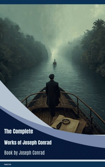 Joseph Conrad - Complete Novels of Joseph Conrad, E-bok