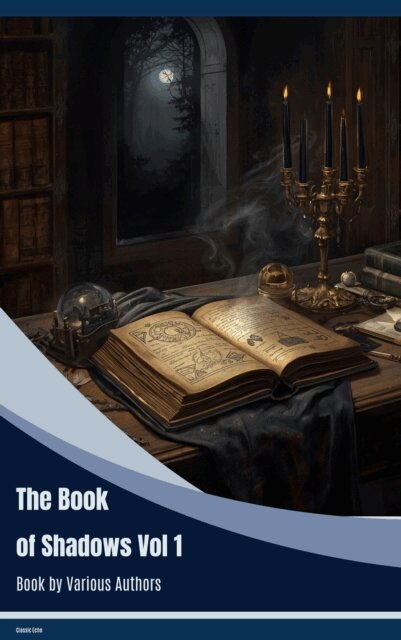 Thomas Burke, D. H. Lawrence, E. F. Benson, Barry Pain, Edith Nesbit, Beatrix Potter, H. G. Wells, Robert W. Chambers, Sir Arthur Quiller-Couch - Book of Shadows Vol 1, E-bok