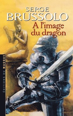 Serge Brussolo - A l'image du dragon, Häftad
