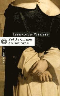 Jean-Louis Vissière - Petits crimes en soutane, Häftad