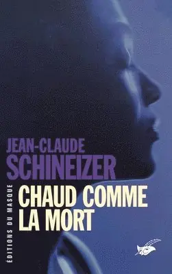 Jean-Claude Schineizer - Chaud comme la mort, Häftad. Tillgänglighet: Lägg i varukorg