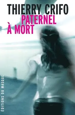 Thierry Crifo - Paternel à mort, Häftad. Tillgänglighet: Lägg i varukorg