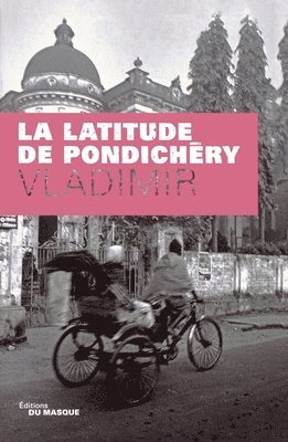 Vladimir - La latitude de Pondichéry, Häftad