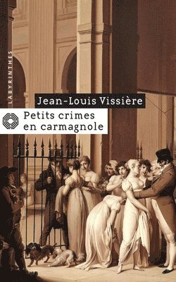 Jean-Louis Vissiere - Petits Crimes En Carmagnole, Häftad