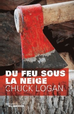 Chuck Logan - Du Feu Sous La Neige, Häftad