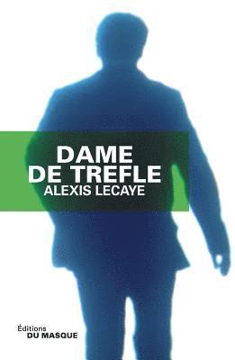 Alexis Lecaye - Dame de trèfle, Häftad