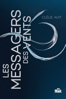 Clélie Avit - Les Messagers des vents, Häftad