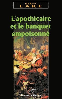 Deryn Lake - L Apothicaire Et Le Banquet Empoisonne, Häftad