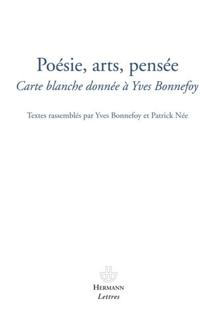 Yves Bonnefoy - Poésies, arts, pensées, E-bok
