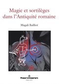 Magie et sortilÃ¤ges dans l''AntiquitÃ© romaine