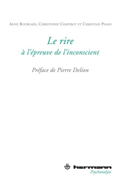 Christian Pisani, Anne Bourgain, Christophe Chaperot, Pierre Delion - Le rire à l'épreuve de l'inconscient, E-bok